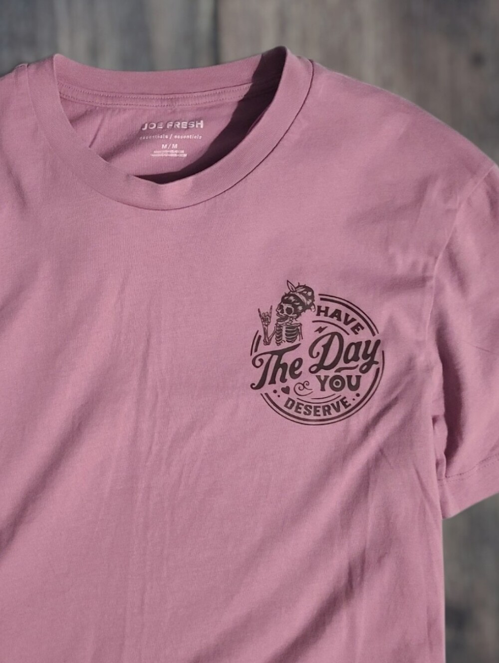 Custom Have The Day You Deserve Skeleton Tee M